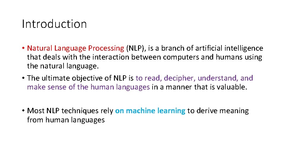 Introduction • Natural Language Processing (NLP), is a branch of artificial intelligence that deals