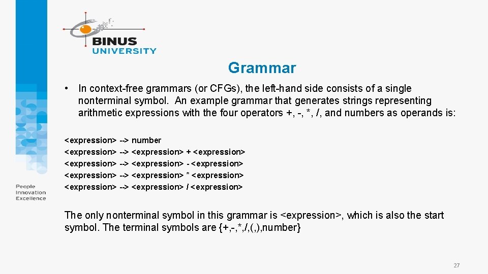 Grammar • In context-free grammars (or CFGs), the left-hand side consists of a single