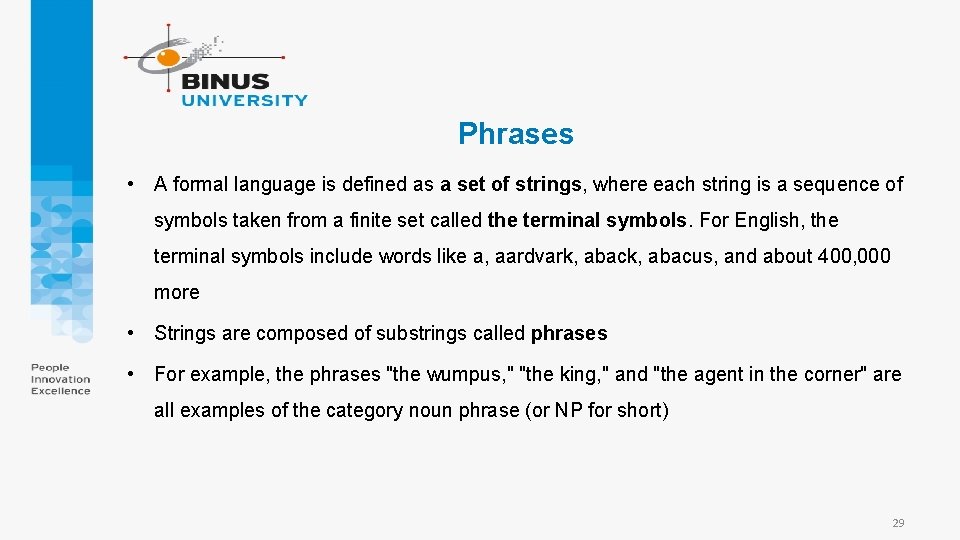 Phrases • A formal language is defined as a set of strings, where each