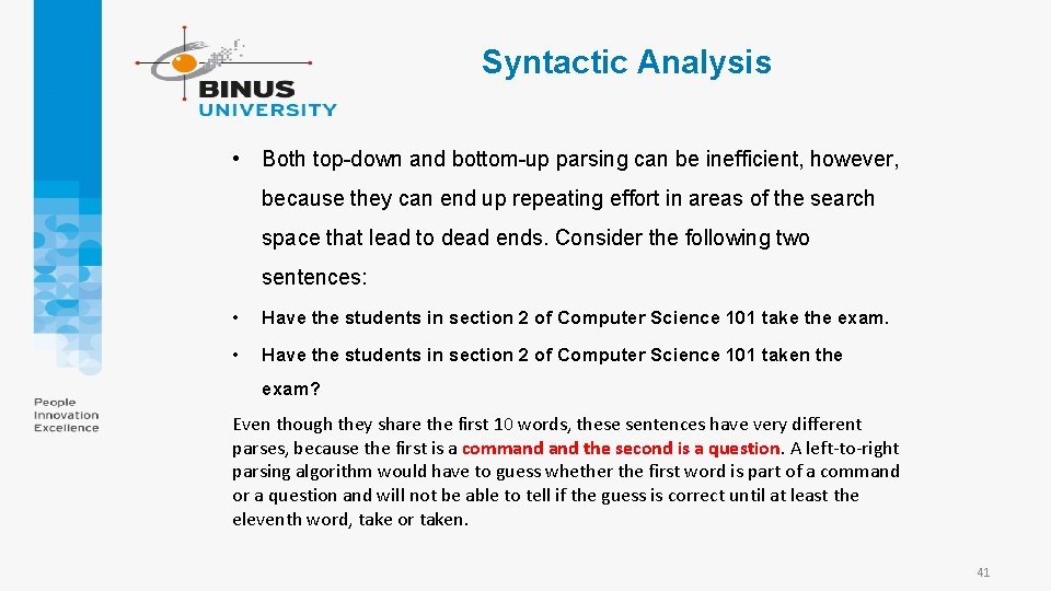 Syntactic Analysis • Both top-down and bottom-up parsing can be inefficient, however, because they