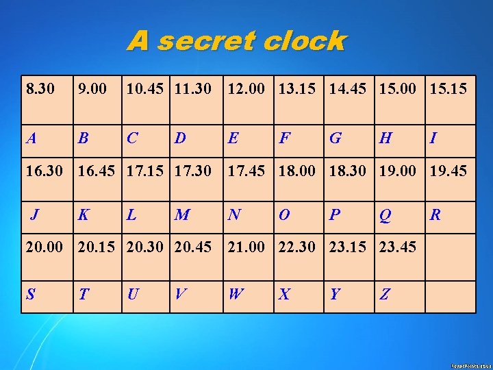 A secret clock 8. 30 9. 00 10. 45 11. 30 12. 00 13.