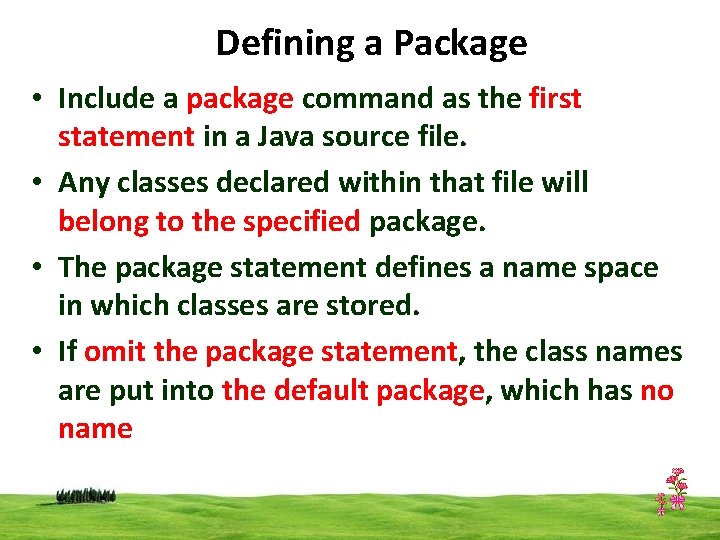 Defining a Package • Include a package command as the first statement in a