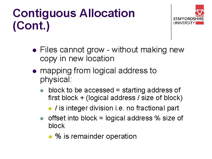 Contiguous Allocation (Cont. ) l l Files cannot grow - without making new copy