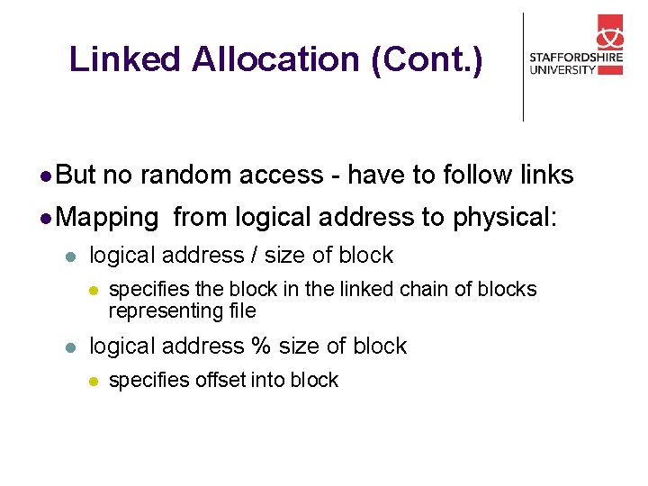 Linked Allocation (Cont. ) l But no random access - have to follow links