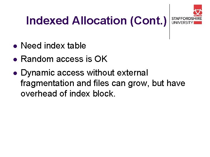 Indexed Allocation (Cont. ) l Need index table l Random access is OK l