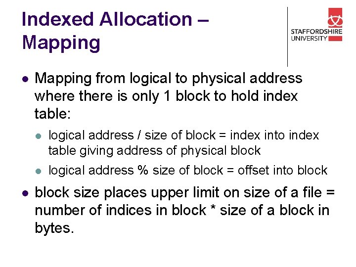 Indexed Allocation – Mapping l l Mapping from logical to physical address where there