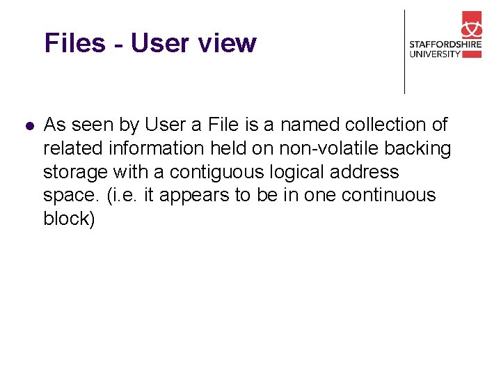 Files - User view l As seen by User a File is a named