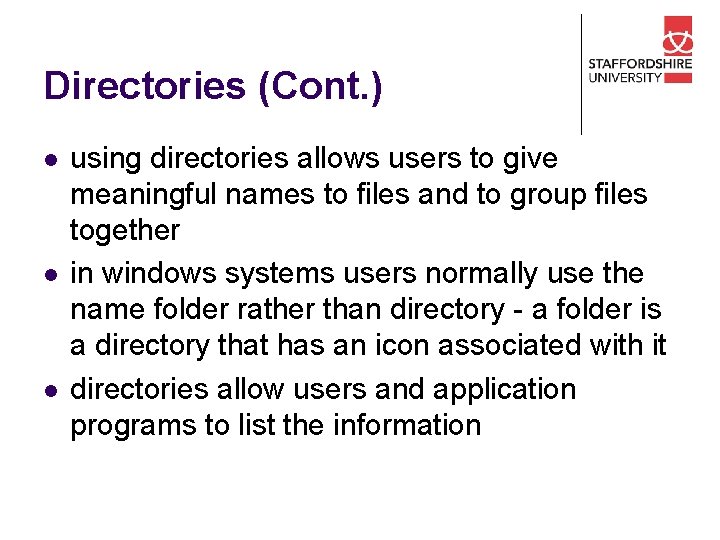 Directories (Cont. ) l l l using directories allows users to give meaningful names