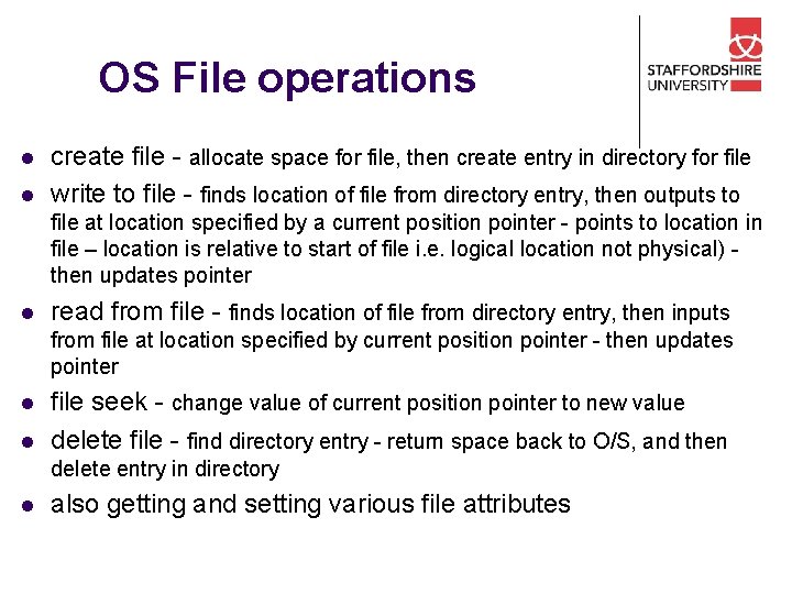 OS File operations l l create file - allocate space for file, then create