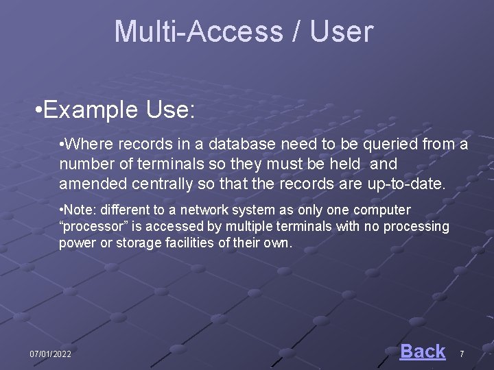 Multi-Access / User • Example Use: • Where records in a database need to