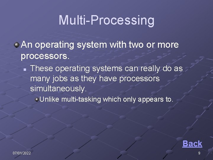 Multi-Processing An operating system with two or more processors. n These operating systems can