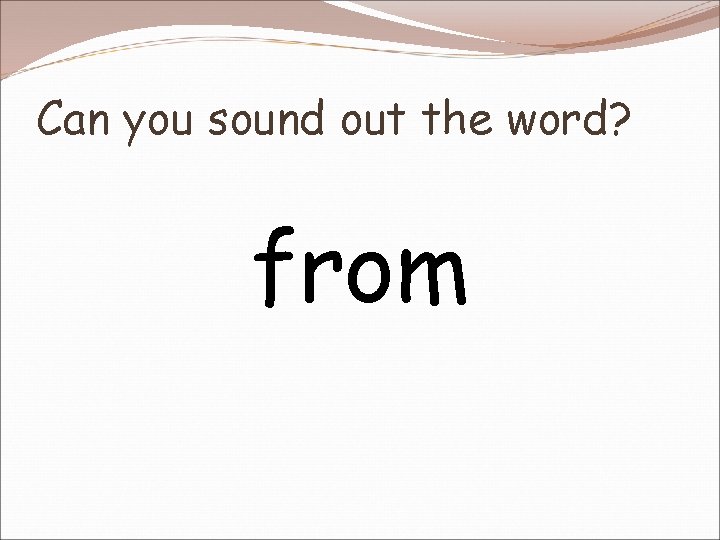Can you sound out the word? from 