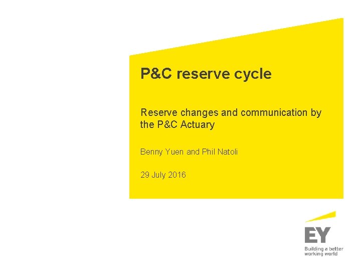 P&C reserve cycle Reserve changes and communication by the P&C Actuary Benny Yuen and