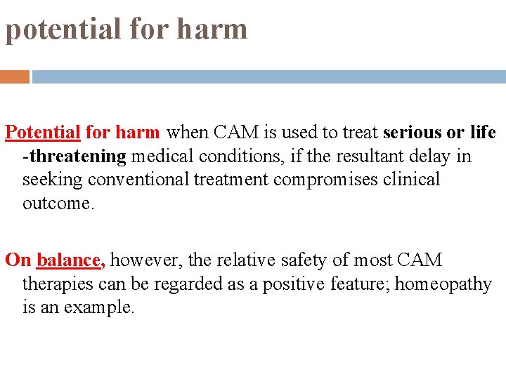 potential for harm Potential for harm when CAM is used to treat serious or