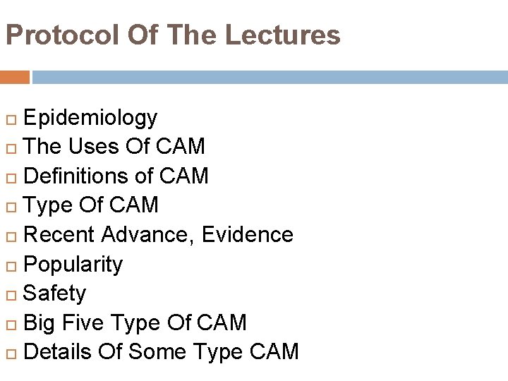 Protocol Of The Lectures Epidemiology The Uses Of CAM Definitions of CAM Type Of