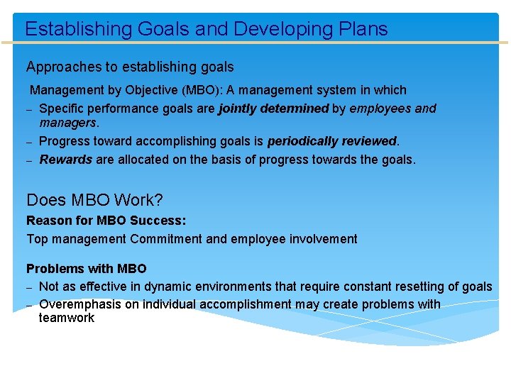 Establishing Goals and Developing Plans Approaches to establishing goals Management by Objective (MBO): A