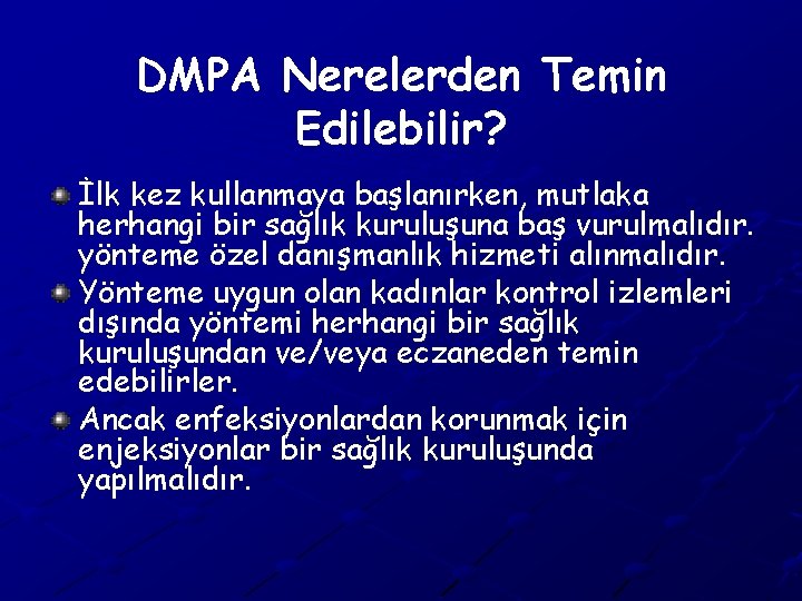 DMPA Nerelerden Temin Edilebilir? İlk kez kullanmaya başlanırken, mutlaka herhangi bir sağlık kuruluşuna baş