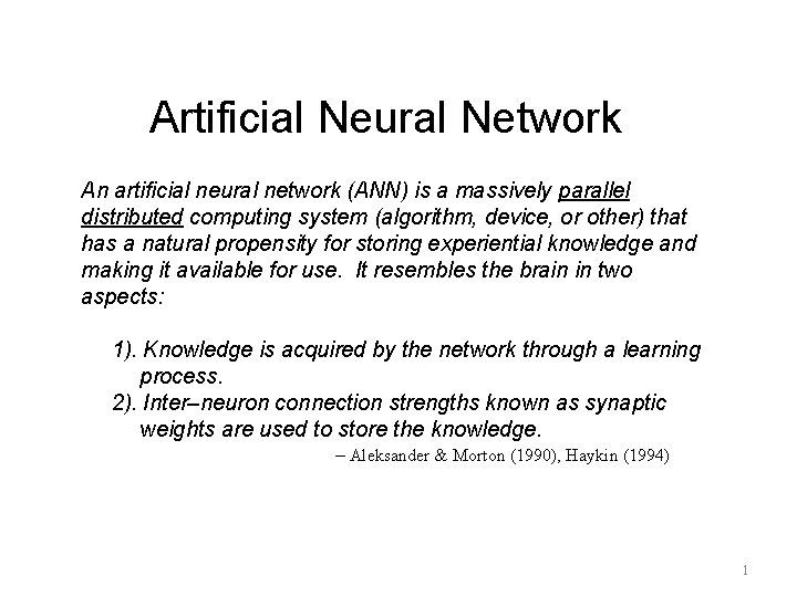 Artificial Neural Network An artificial neural network ANN