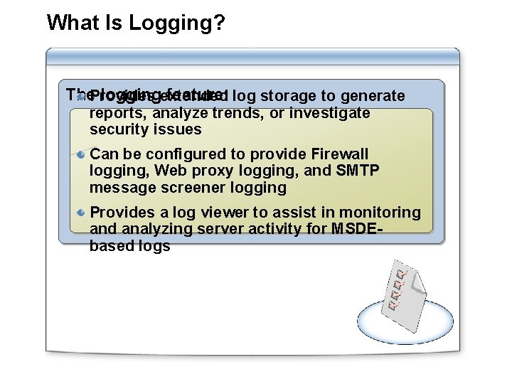 What Is Logging? The. Provides loggingextended feature: log storage to generate reports, analyze trends,