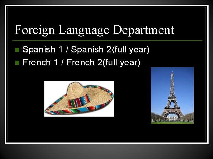 Foreign Language Department Spanish 1 / Spanish 2(full year) n French 1 / French