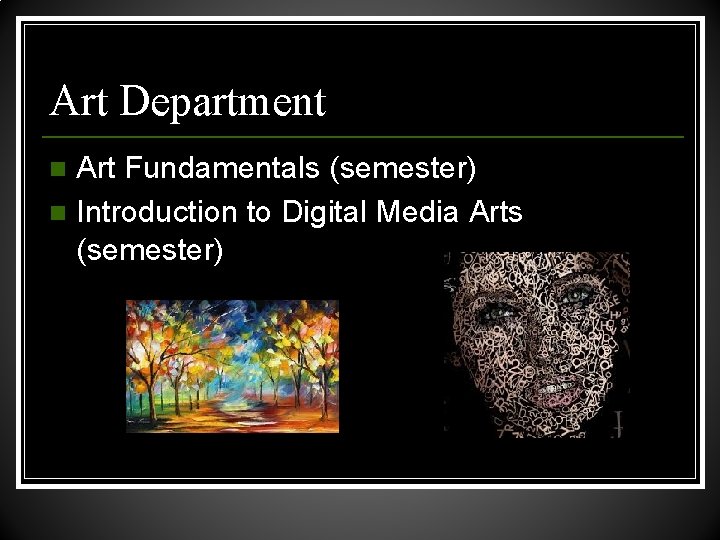 Art Department Art Fundamentals (semester) n Introduction to Digital Media Arts (semester) n 