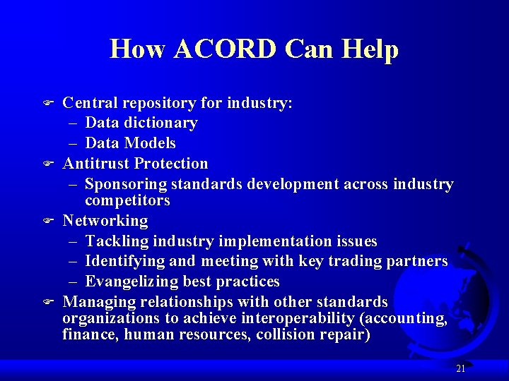 How ACORD Can Help F F Central repository for industry: – Data dictionary –