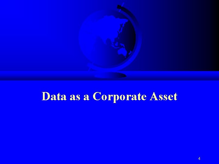 Data as a Corporate Asset 4 