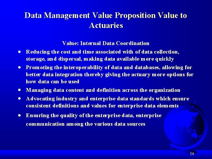 Data Management Value Proposition Value to Actuaries · · Value: Internal Data Coordination Reducing