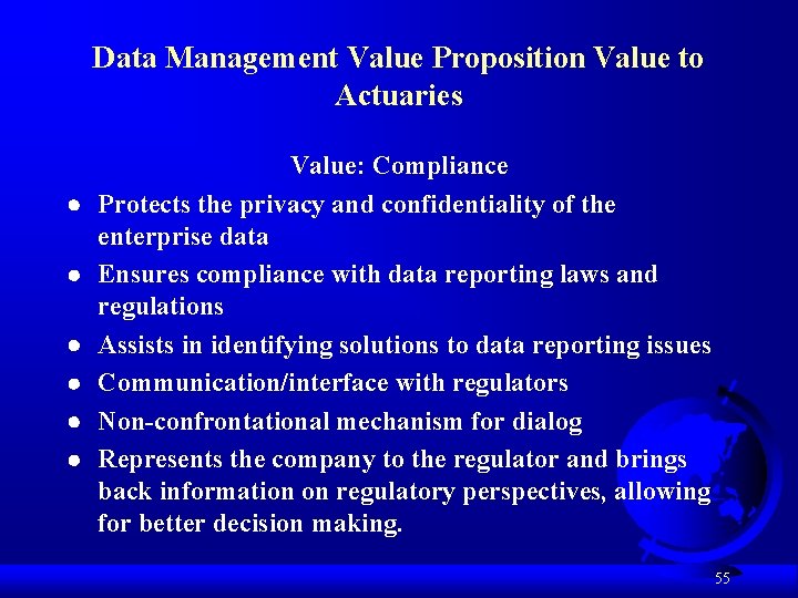 Data Management Value Proposition Value to Actuaries · · · Value: Compliance Protects the