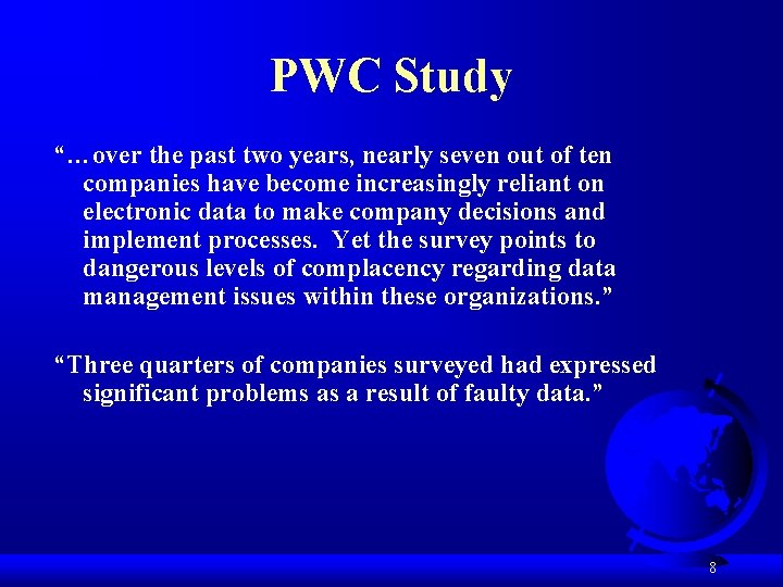 PWC Study “…over the past two years, nearly seven out of ten companies have