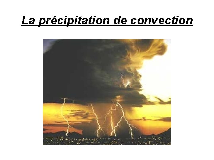 La précipitation de convection 