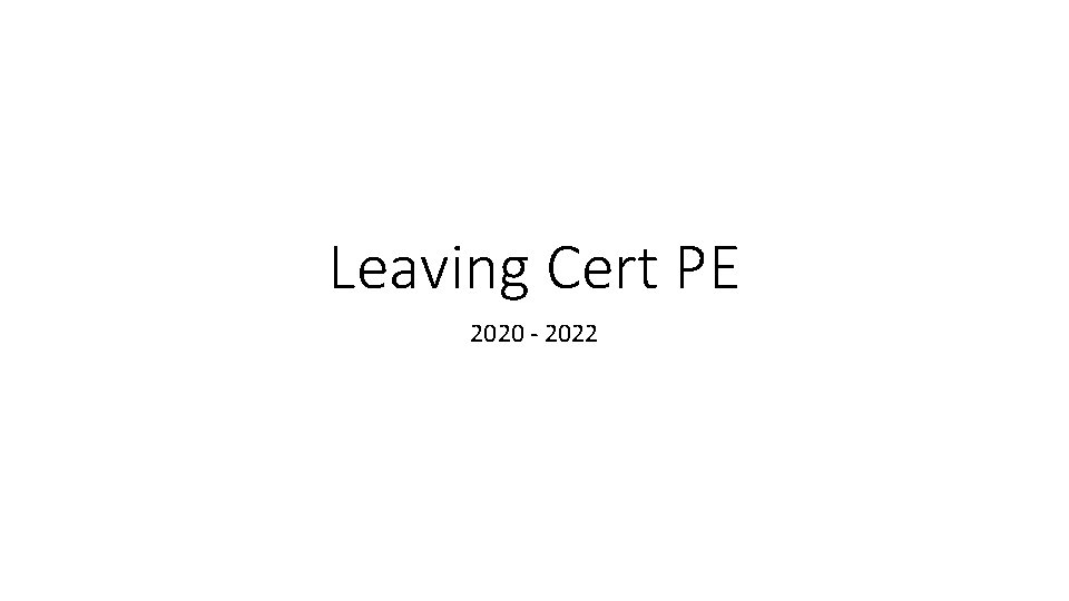 Leaving Cert PE 2020 - 2022 