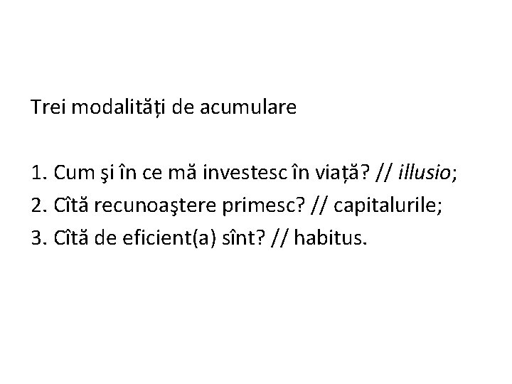 Trei modalități de acumulare 1. Cum şi în ce mă investesc în viață? //