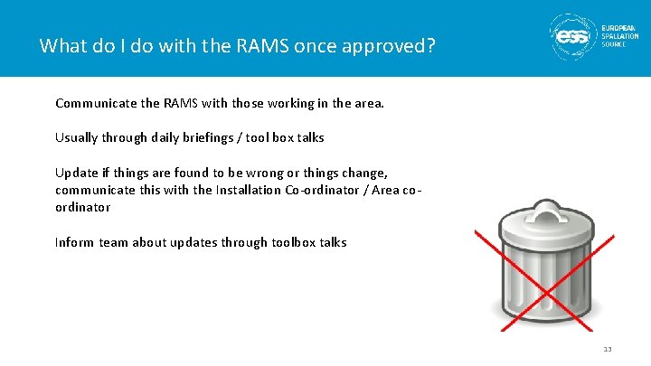 What do I do with the RAMS once approved? Communicate the RAMS with those