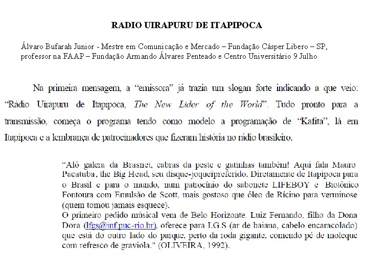 RADIO UIRAPURU DE ITAPIPOCA Álvaro Bufarah Junior - Mestre em Comunicação e Mercado –