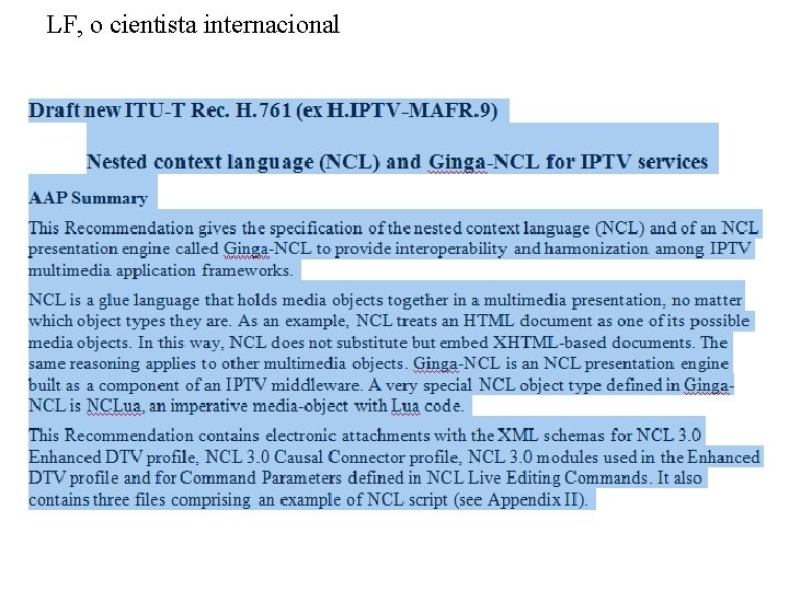 LF, o cientista internacional 