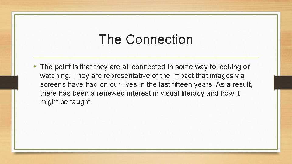 The Connection • The point is that they are all connected in some way