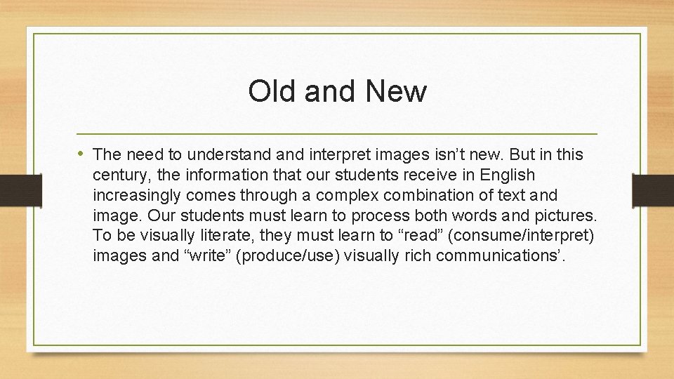 Old and New • The need to understand interpret images isn’t new. But in