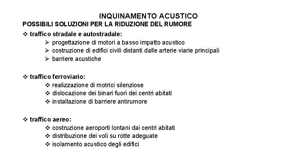 INQUINAMENTO ACUSTICO POSSIBILI SOLUZIONI PER LA RIDUZIONE DEL RUMORE v traffico stradale e autostradale: