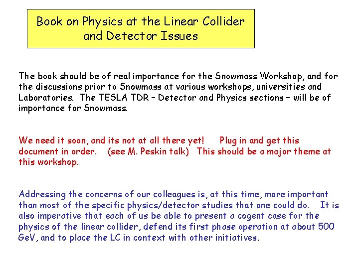 Book on Physics at the Linear Collider and Detector Issues The book should be