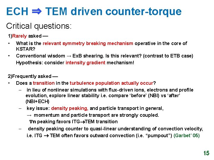 ECH ⇒ TEM driven counter-torque Critical questions: 1)Rarely asked • • What is the