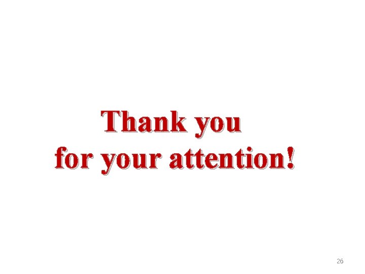 Thank you for your attention! 26 