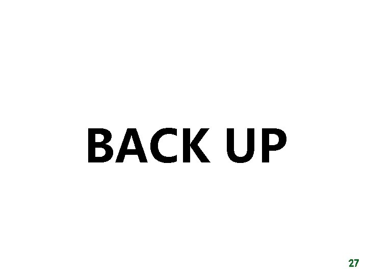 BACK UP 27 