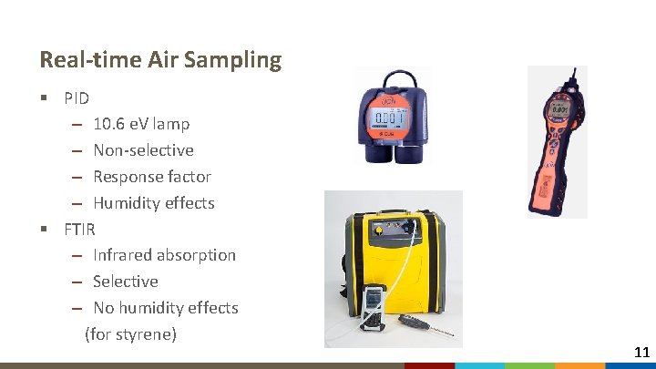 Real-time Air Sampling § PID – 10. 6 e. V lamp – Non-selective –