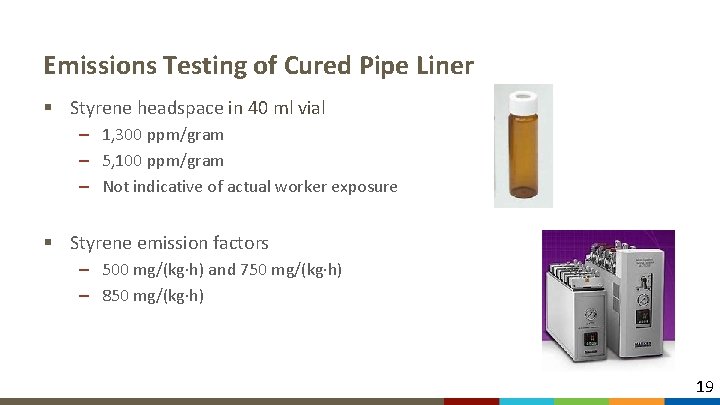 Emissions Testing of Cured Pipe Liner § Styrene headspace in 40 ml vial –