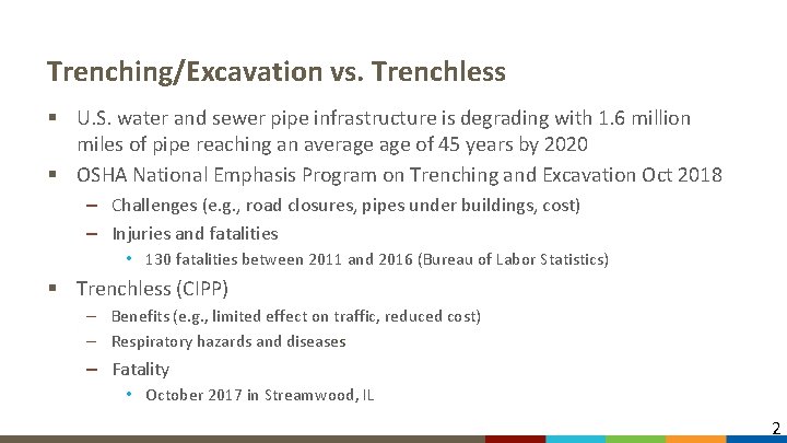 Trenching/Excavation vs. Trenchless § U. S. water and sewer pipe infrastructure is degrading with