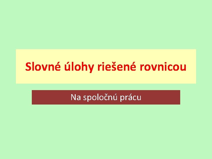 Slovné úlohy riešené rovnicou Na spoločnú prácu 