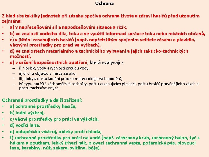 Ochrana Z hlediska taktiky jednotek při zásahu spočívá ochrana života a zdraví hasičů před Ochrana Z hlediska taktiky jednotek při zásahu spočívá ochrana života a zdraví hasičů před