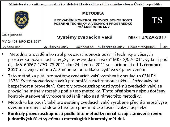 Metodika provádění kontrol provozuschopnosti požární techniky a věcných prostředků požární ochrany „Systémy zvedacích vaků“ Metodika provádění kontrol provozuschopnosti požární techniky a věcných prostředků požární ochrany „Systémy zvedacích vaků“