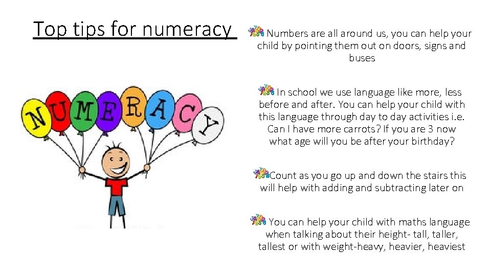 Top tips for numeracy Numbers are all around us, you can help your child